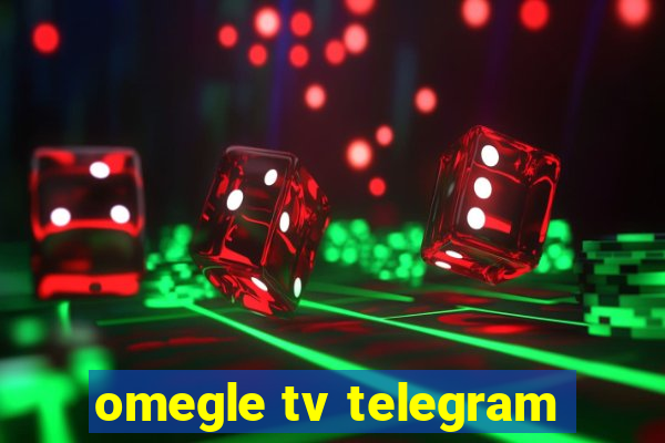 omegle tv telegram